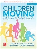 ISE Children Moving: A Reflective Approach to Teaching Physical Education - Graham, George; Holt-Hale, Shirley Ann; Parker, Melissa