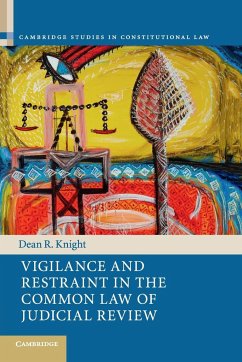 Vigilance and Restraint in the Common Law of Judicial Review - Knight, Dean R.