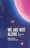 We Are Not Alone: My Extraterrestrial Contact Volume 1