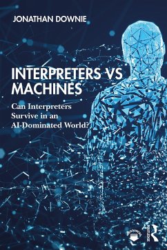 Interpreters vs Machines - Downie, Jonathan (Consultant Interpreter, UK)