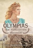 Olympias, the Forgotten Warrior