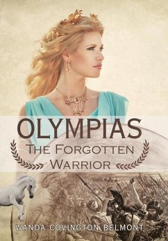 Olympias, the Forgotten Warrior - Belmont, Wanda Covington