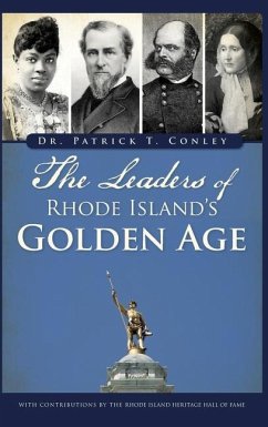 The Leaders of Rhode Island's Golden Age - Conley, Patrick T