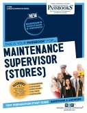 Maintenance Supervisor (Stores) (C-4525): Passbooks Study Guide Volume 4525