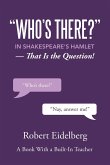 &quote;Who's There?&quote; in Shakespeare's Hamlet