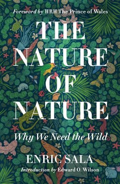 The Nature of Nature: Why We Need the Wild - Sala, Enric