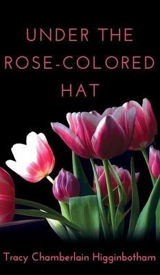 Under The Rose-Colored Hat - Higginbotham, Tracy Chamberlain