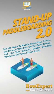 Stand Up Paddleboarding 2.0 - Howexpert; Anderson, Kayla