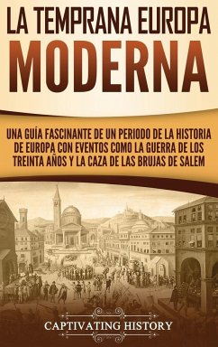 La temprana Europa Moderna - History, Captivating