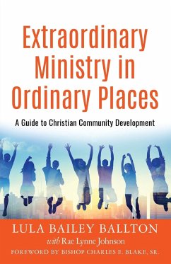 Extraordinary Ministry in Ordinary Places - Ballton, Lula Bailey; Johnson, Rae Lynne