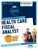 Health Care Fiscal Analyst (C-3620): Passbooks Study Guide Volume 3620
