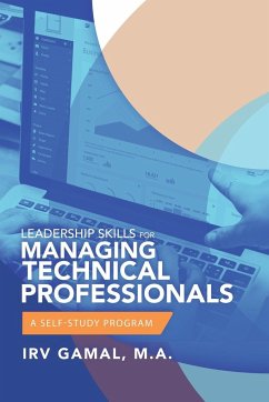 Leadership Skills for Managing Technical Professionals - Gamal M. A., Irv