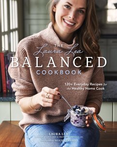 The Laura Lea Balanced Cookbook - Lea, Laura