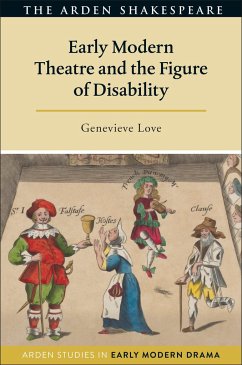 Early Modern Theatre and the Figure of Disability - Love, Genevieve