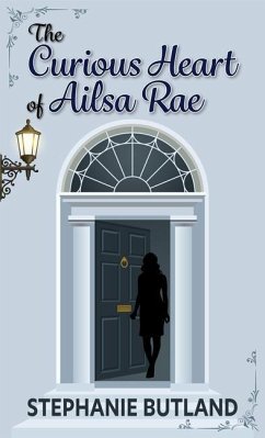 The Curious Heart of Ailsa Rae - Butland, Stephanie