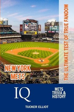 New York Mets IQ: The Ultimate Test of True Fandom - Elliot, Tucker