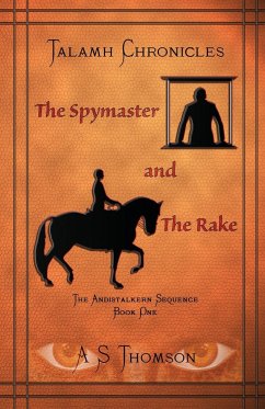 The Spymaster and The Rake - Thomson, A S