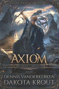 Axiom: A Divine Dungeon Series - Krout, Dakota; Vanderkerken, Dennis