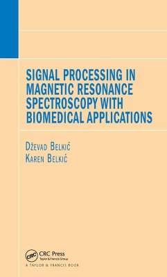 Signal Processing in Magnetic Resonance Spectroscopy with Biomedical Applications - Belkic, Dzevad; Belkic, Karen