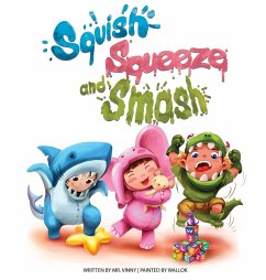 Squish Squeeze and Smash - Vinny