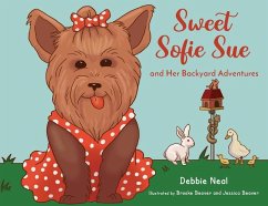 Sweet Sofie Sue And Her Backyard Adventures - Neal, Debbie