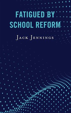 Fatigued by School Reform - Jennings, Jack