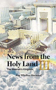 News from the Holy Land III - Sherwood, Kay Whidbee