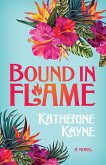 Bound in Flame