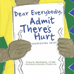 Dear Everybody, Admit There's Hurt - Wortherly, Erica N.