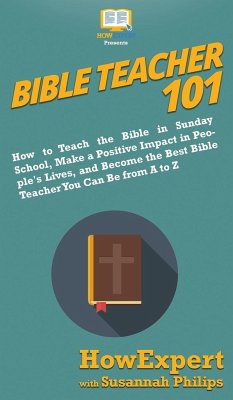 Bible Teacher 101 - Howexpert; Philips, Susannah