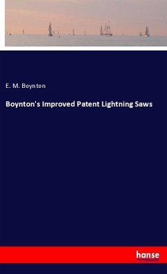 Boynton's Improved Patent Lightning Saws - Boynton, E. M.