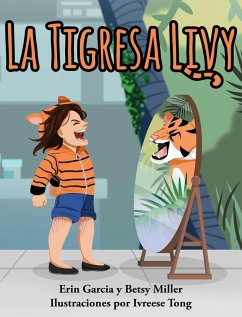La Tigresa Livy - Garcia, Erin; Miller, Betsy