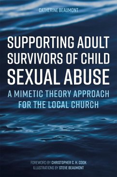 Supporting Adult Survivors of Child Sexual Abuse: A Mimetic Theory Approach for the Local Church - Beaumont, Catherine