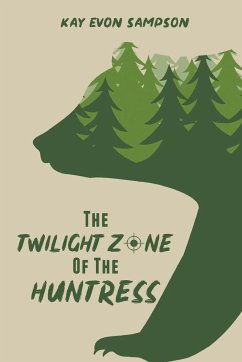 The Twilight Zone of the Huntress - Sampson, Kay Evon