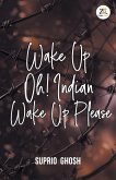 WAKE UP OH! INDIAN WAKE UP PLEASE