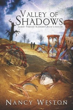 Valley of Shadows: Journey Through Alzheimer's Bleak Landscape - Weston, Nancy