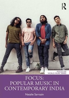 Focus: Popular Music in Contemporary India - Sarrazin, Natalie Focus: Popular Music in Contemporary India - Sarrazin, Natalie