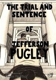 The Trial And Sentence Of Jefferson Pugley