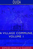 A Village Commune, Volume 1 (Esprios Classics)