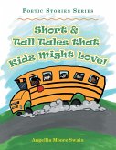 Short & Tall Tales That Kidz Might Love!