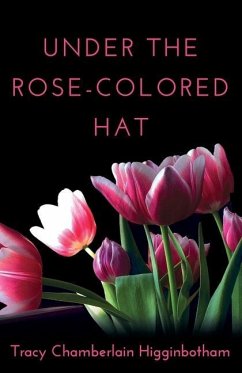 Under The Rose-Colored Hat - Higginbotham, Tracy Chamberlain