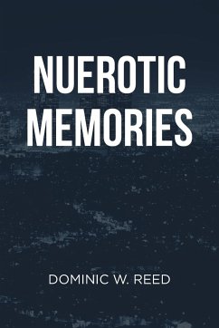 Neurotic Memories - Reed, Dominic W.