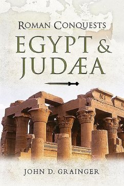 Roman Conquests: Egypt and Judaea - Grainger, John D.