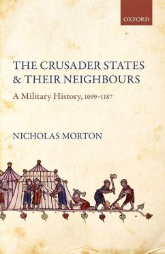 The Crusader States and Their Neighbours - Morton, Nicholas (Senior Lecturer in History, Senior Lecturer in His