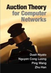 Auction Theory for Computer Networks - Niyato, Dusit; Luong, Nguyen Cong; Wang, Ping; Han, Zhu