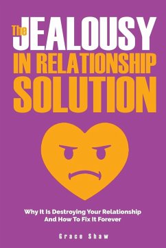 The Jealousy In Relationship Solution - Neel, Katie; Shaw, Grace