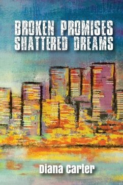 Broken Promises: Shattered Dreams: Shattered Dreams - Carter, Diana