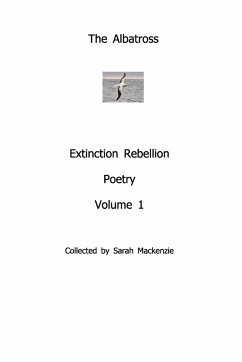 The AlbatrossExtinction Rebellion PoetryVolume 1 - Authors, Various