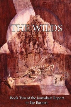 The Wilds: Book Two of the Jomsskari Report - Barnett, Ike