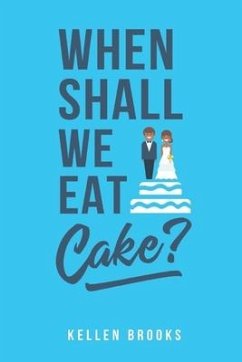 When Shall We Eat Cake? - Johnson, Karissa; Brooks, Kellen